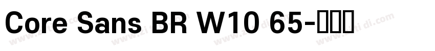Core Sans BR W10 65字体转换 Core Sans BR W10 65字体转换